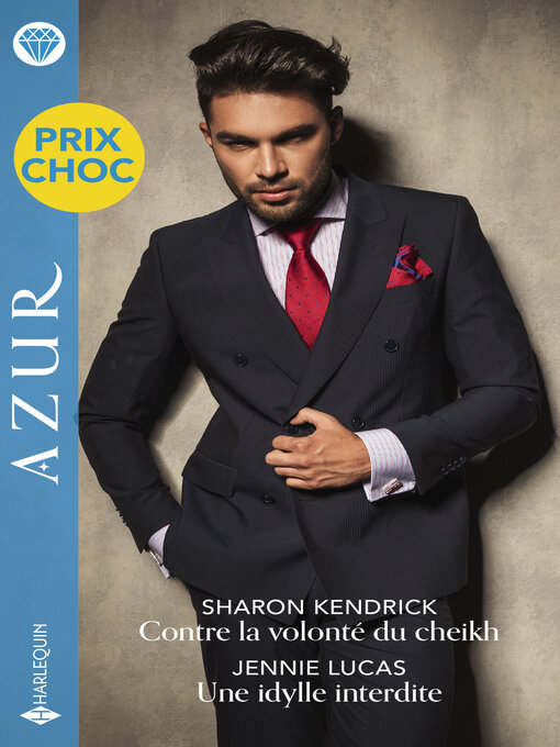 Title details for Contre la volonté du cheikh--Une idylle interdite by Sharon Kendrick - Wait list